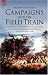 Book Campaigns with the Field Train: Experiences of a British Officer During the Peninsula and Waterloo Campaigns of the Napoleonic Wars