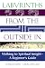 Book Labyrinths from the Outside in: Walking to Spiritual Insight, a Beginner's Guide