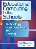 Educational Computing in the Schools: Technology, Communication, and Literacy 51263EZPD4L. SL160 Educational Computing in the Schools: Technology, Communication, and Literacy
