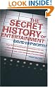 The Secret History of Entertainment
