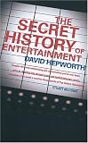 Click for larger image of The Secret History of Entertainment