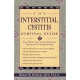 The Interstitial Cystitis Survival Guide: Your Guide to the Latest Treatment Options and Coping Strategies