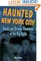 Haunted New York City: Ghosts and Strange Phenomena of the Big Apple (Haunted Series)