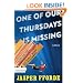 One of Our Thursdays Is Missing: A Novel
