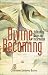 Divine Becoming: Rethinking Jesus and Incarnation