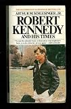 Robert Kennedy and His Times