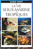 Guide Vigot de la faune sous-marine des tropiques
