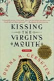 Kissing the Virgins Mouth: A Novel