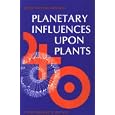 Planetary Influences upon Plants: Cosmological Botany by Ernst M. Kranich