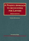 A Finance Approach to Accounting for Lawyers, Second Edition (University Casebook Series)