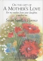 On the Gift of a Mother's Love: For My Mother from Your Daughter, a Mother Too (Journeys)