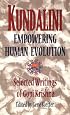 Kundalini: Empowering Human Evolution : Selected Writings of Gopi Krishna
