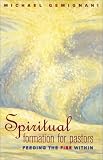 Spiritual Formation for Pastors: Feeding the Fire Within