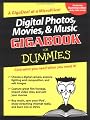 Digital Photos, Movies, & Music Gigabook For Dummies (For Dummies (Computer/Tech))