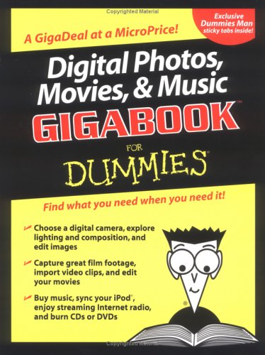 Digital Photos, Movies, & Music GigabookFor Dummies (For Dummies (Computer/Tech))