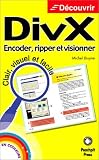DivX : Vos vid�os sur CD et DVD