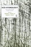 Eco-hydrology: Plants and Water in Terrestrial and Aquatic Environments (Physical environment series)
