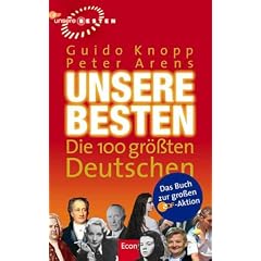 Unsere Besten. Die 100 gr��ten Deutschen