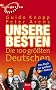 Unsere Besten. Die 100 gr��ten Deutschen