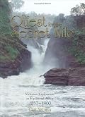 The Quest For The Secret Nile: Victorian Exploration in Equatorial Africa 1857-1888