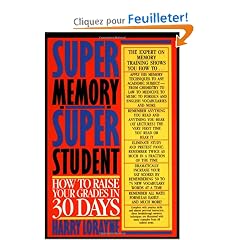 Super-Memory-Super Student: How to Raise Your Grades in 30 Days