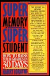 Super Memory - Super Student: How to Raise Your Grades in 30 Days