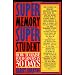 Super Memory - Super Student: How to Raise Your Grades in 30 Days