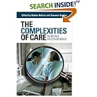 The Complexities of Care: Nursing Reconsidered (The Culture and Politics of Health Care... by  Sioban Nelson and Suzanne Gordon