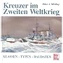 Kreuzer im Zweiten Weltkrieg. Klassen, Typen, Baud&hellip von Mike J. Whitley