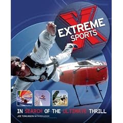 Extreme Sports: In Search of the Ultimate Thrill
