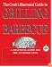 The Cook's Illustrated Guide To Grilling And Barbecue: A Practical Guide for the Outdoor Cook