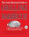 The Cook's Illustrated Guide To Grilling And Barbecue: A Practical Guide for the Outdoor Cook