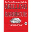 The Cook's Illustrated Guide To Grilling And Barbecue: A Practical Guide for the Outdoor Cook