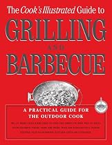 The Cook's Illustrated Guide to Grilling and Barbecue