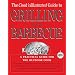The Cook's Illustrated Guide To Grilling And Barbecue