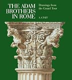 The Adam Brothers in Rome: Drawings from the Grand Tour