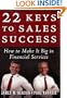 22 Keys to Sales Success: How to Make It Big in Financial Services