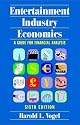 Entertainment Industry Economics: A Guide for Financial Analysis