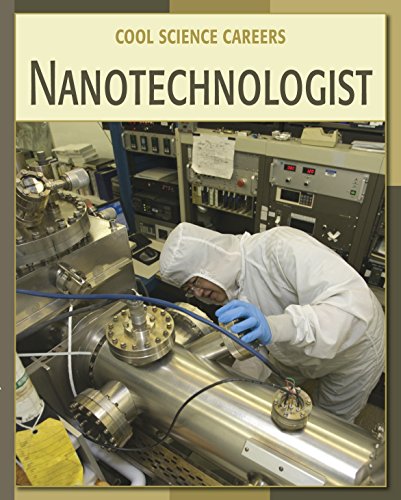 Nanotechnologist (21st Century Skills Library: Cool Science Careers)