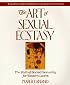 The Art of Sexual Ecstasy: The Path of Sacred Sexuality for Western Lovers