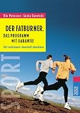 Der Fatburner: Das Programm mit Garantie. Fett verbrennen - dauerhaft abnehmen: Fett verbrennen - dauerhaft abnehmen. Mit Fettrechner zum Aufsp&uuml;ren von Fettfallen. (Sport)