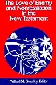 The Love of Enemy and Nonretaliation in the New Testament (Studies in Peace and Scripture)