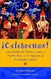 Celebremos!: Las fiestas de Mexico, Cuba y Puerto Rico, y como se festejan en los Estados Unidos