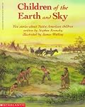 Children of the Earth and Sky: Five Stories About Native American Children