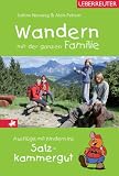Wandern mit der ganzen Familie: Ausflüge mit Kindern ins Salzkammergut Wandern mit der ganzen Familie: Ausflüge mit Kindern ins Salzkammergut