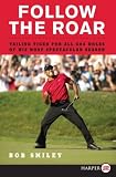 Follow the Roar LP: Tailing Tiger for All 604 Holes of His Most Spectacular Season