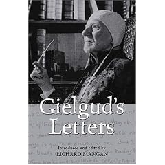 Gielgud's Letters: John Gielgud in His Own Words