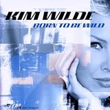 Born to Be Wild / All About Meby Kim Wilde