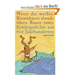 Wenn die wei�en Riesenhasen abends �bern Rasen rasen: Kindergedichte aus vier Jahrhunderten