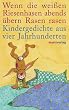 Wenn die wei�en Riesenhasen abends �bern Rasen rasen: Kindergedichte aus vier Jahrhunderten